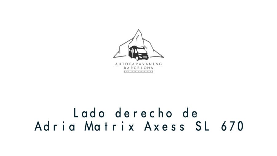 Lado derecho de Adria Matrix Axess SL 670 alquiler, autocaravana en Barcelona