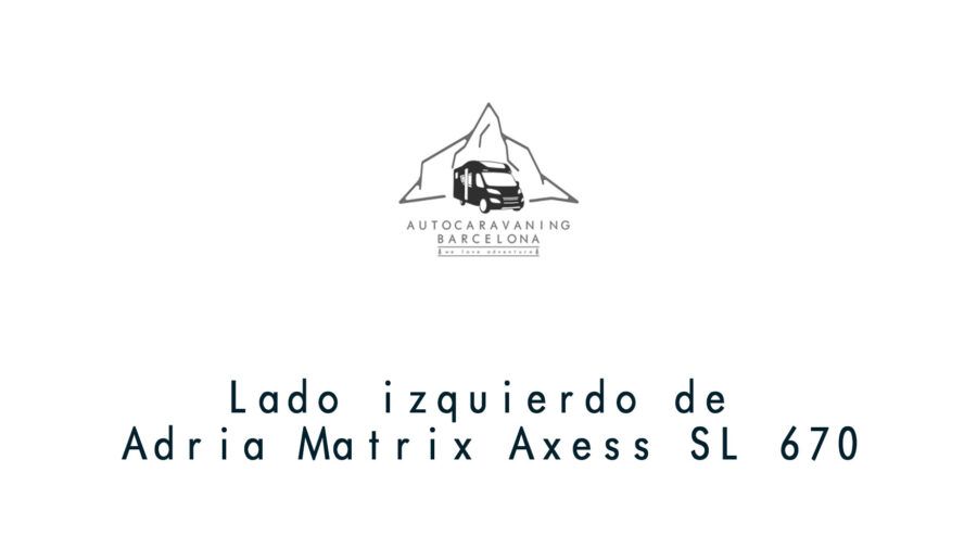 Lado izquierdo de Adria Matrix Axess SL 670 alquiler Autocaravanas en Barcelona